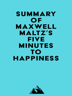 cover image of Summary of Maxwell Maltz's Five Minutes to Happiness
